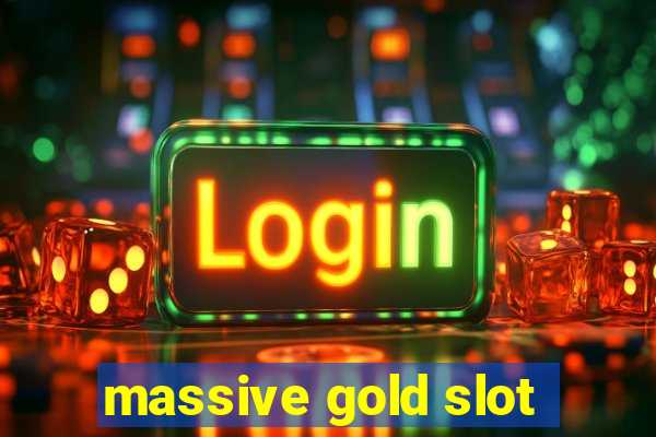 massive gold slot