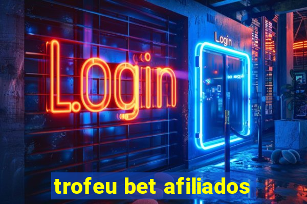 trofeu bet afiliados