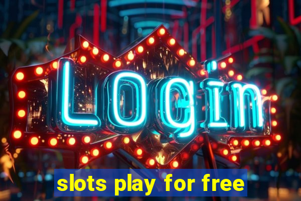 slots play for free