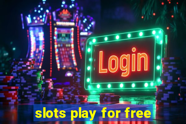 slots play for free