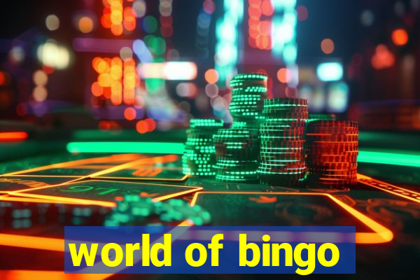 world of bingo