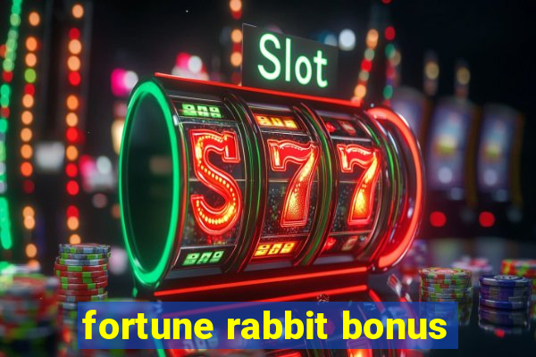 fortune rabbit bonus