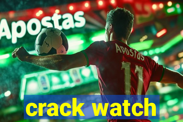 crack watch