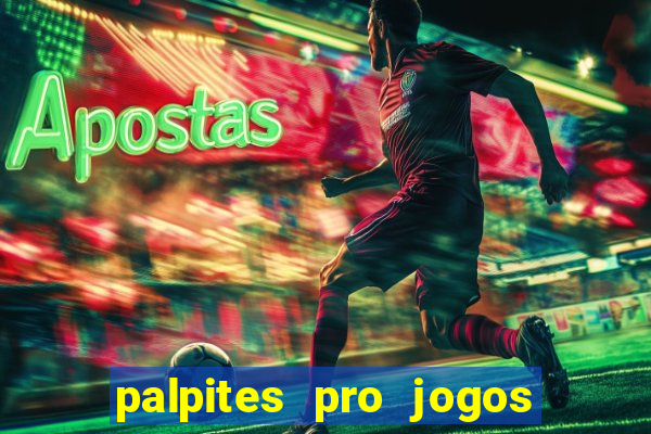 palpites pro jogos de hoje