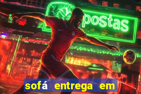 sofá entrega em 24 horas