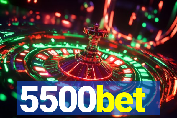 5500bet