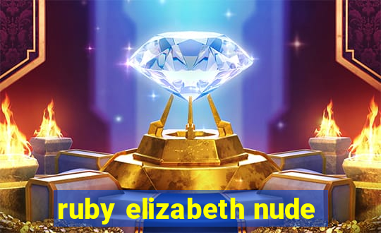 ruby elizabeth nude