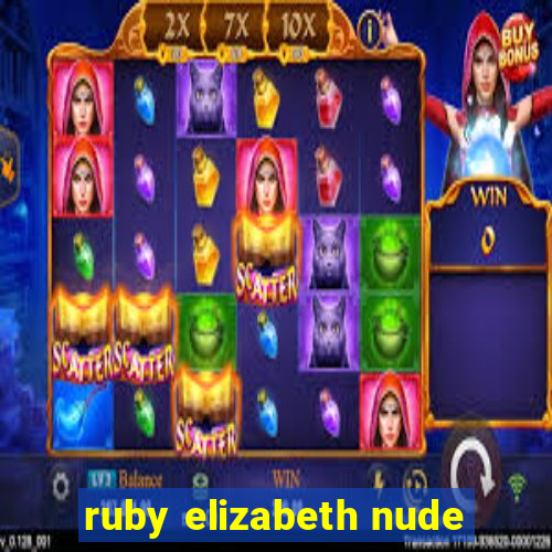 ruby elizabeth nude