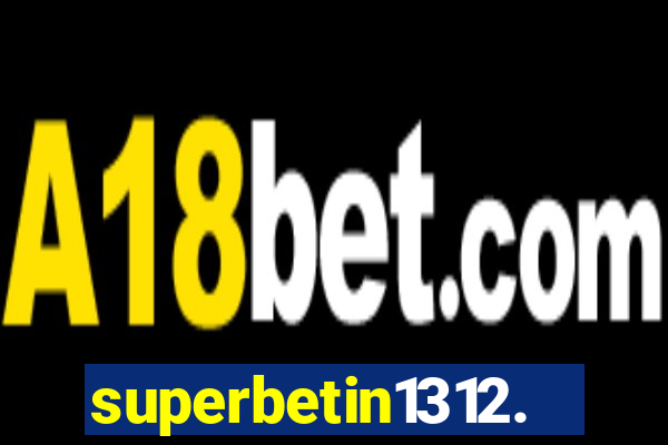 superbetin1312.com