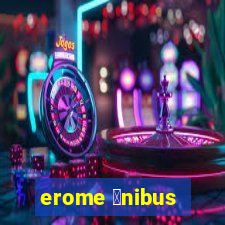 erome 么nibus