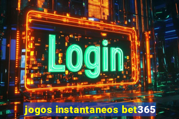 jogos instantaneos bet365