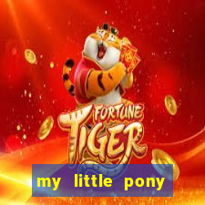 my little pony jogos de vestir