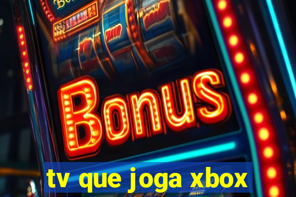 tv que joga xbox