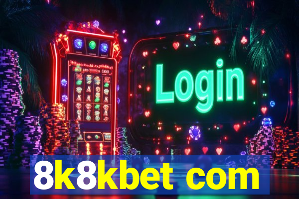 8k8kbet com