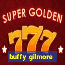 buffy gilmore