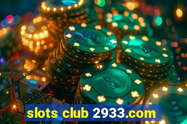 slots club 2933.com