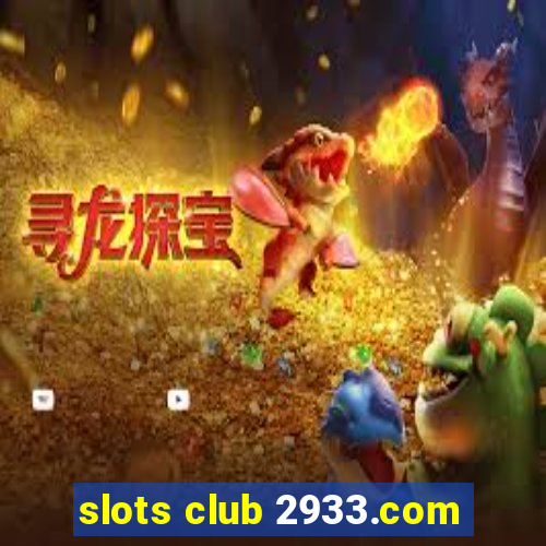 slots club 2933.com