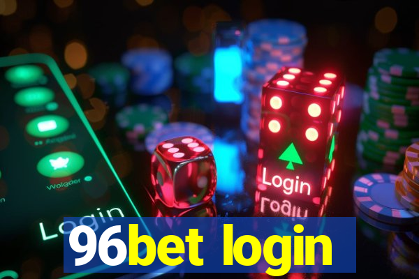 96bet login