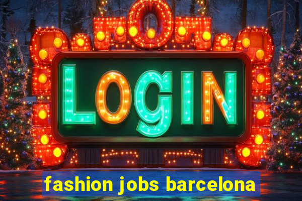 fashion jobs barcelona