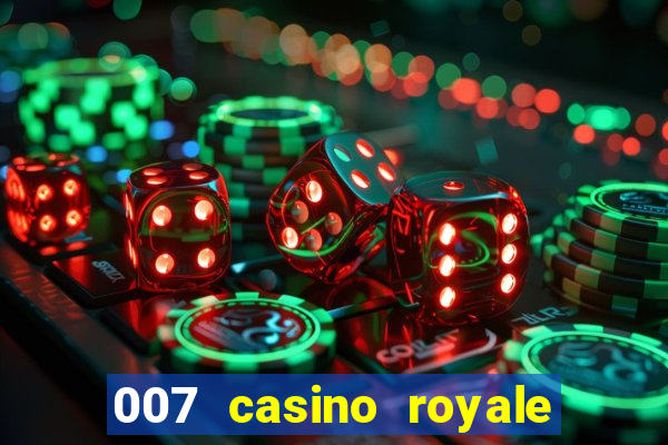 007 casino royale cenas do filme