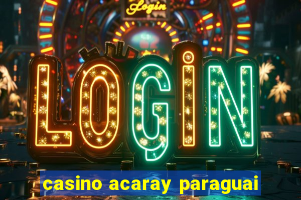 casino acaray paraguai