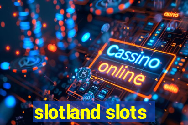 slotland slots