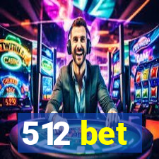 512 bet