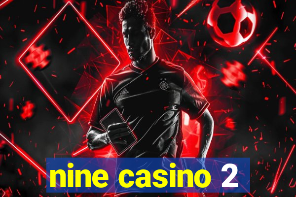 nine casino 2