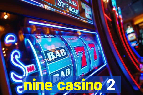 nine casino 2