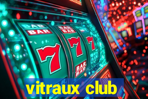 vitraux club