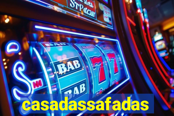 casadassafadas