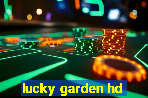 lucky garden hd