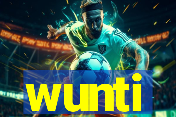 wunti