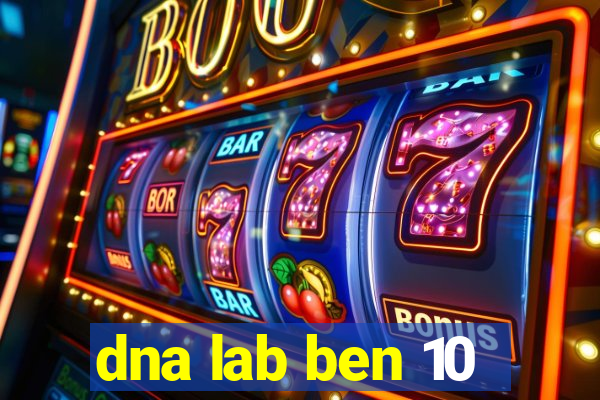 dna lab ben 10