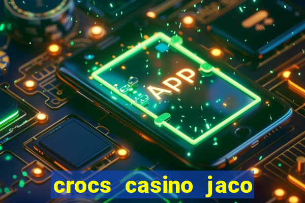 crocs casino jaco costa rica