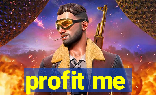 profit me