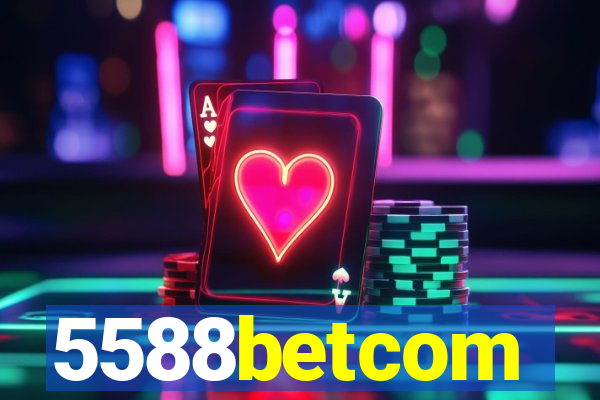 5588betcom