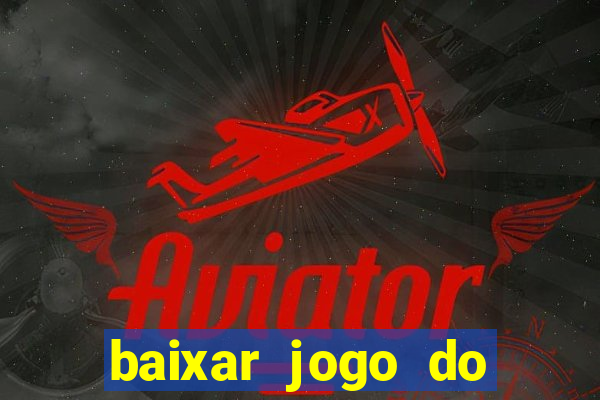 baixar jogo do tigrinho 777