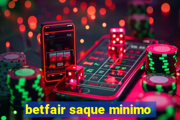 betfair saque minimo