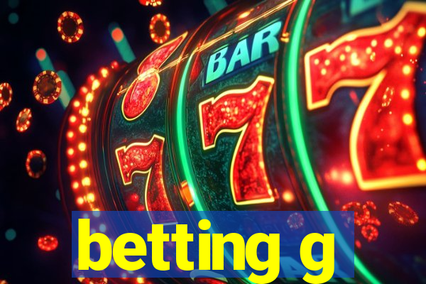 betting g