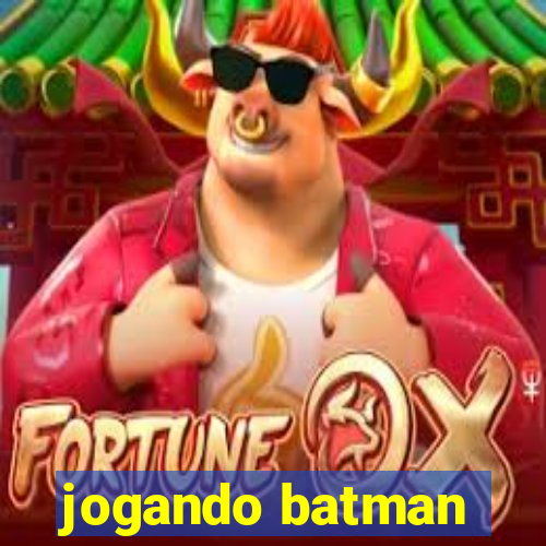 jogando batman