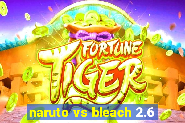 naruto vs bleach 2.6