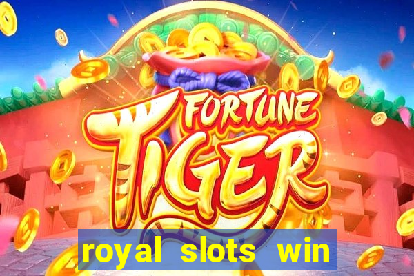 royal slots win lucky cash