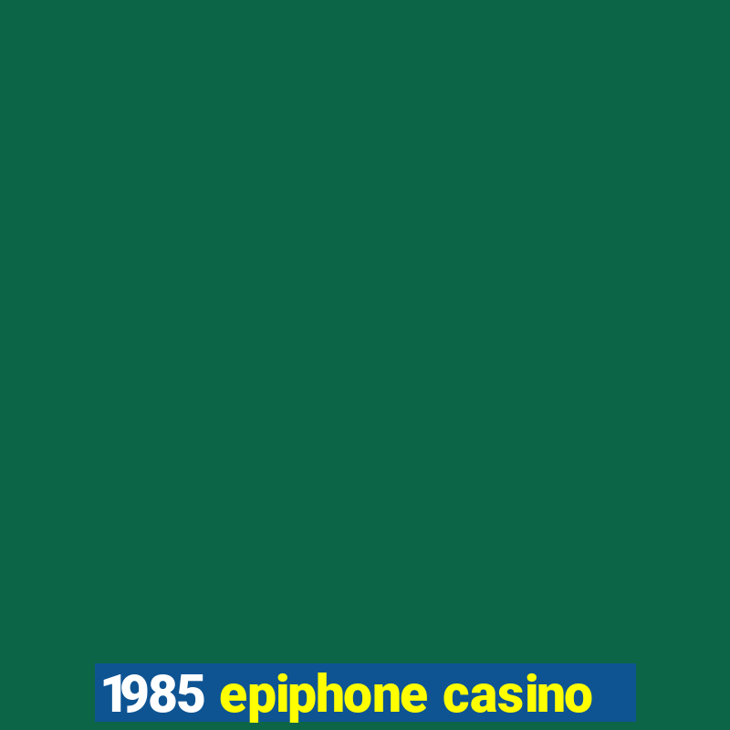 1985 epiphone casino