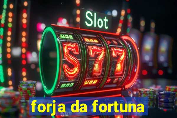 forja da fortuna