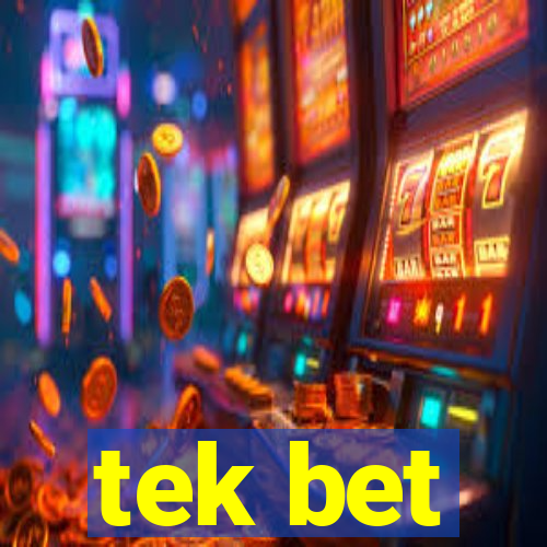 tek bet