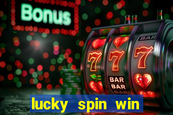 lucky spin win real money