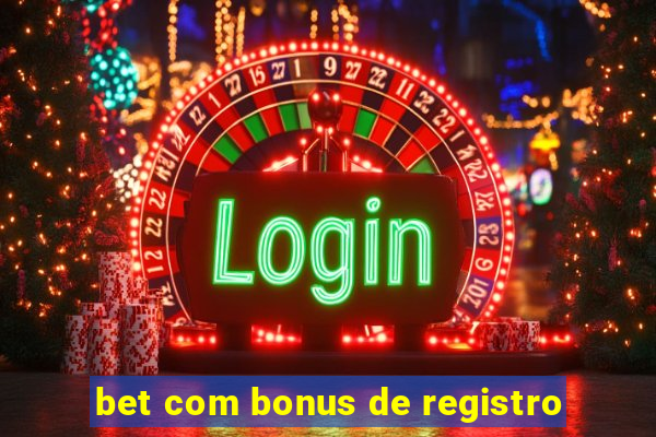 bet com bonus de registro