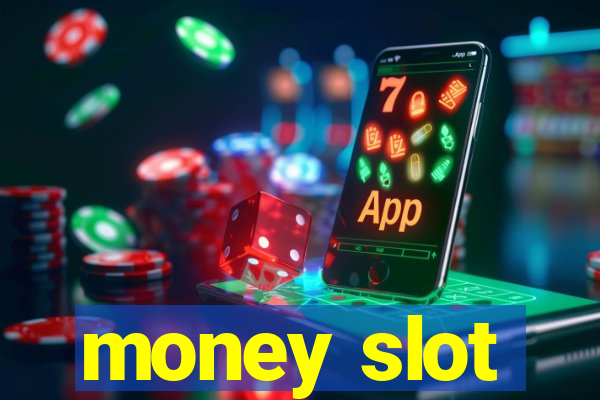 money slot