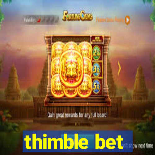 thimble bet